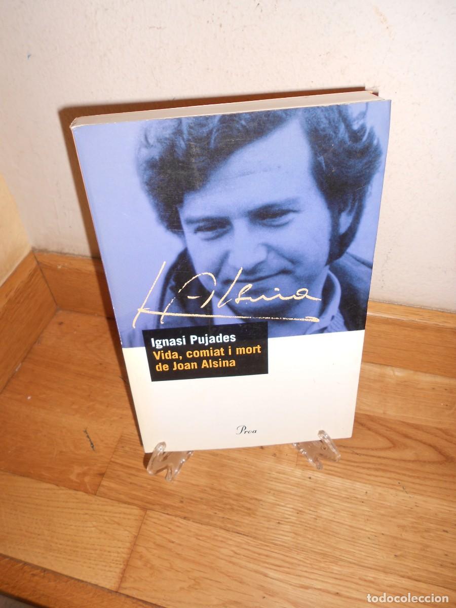 Libros de segunda mano: IGNASI PUJADES / VIDA COMIAT i MORT de JOAN ALSINA / en CATALAN - DISPONGO de mas LIBROS - 1&euro;y+