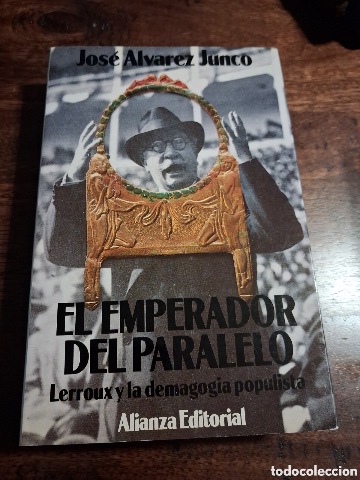 Libros de segunda mano: El emperador del Paralelo: Lerroux y la demagogia populista, Jos&eacute; &Aacute;lvarez Junco