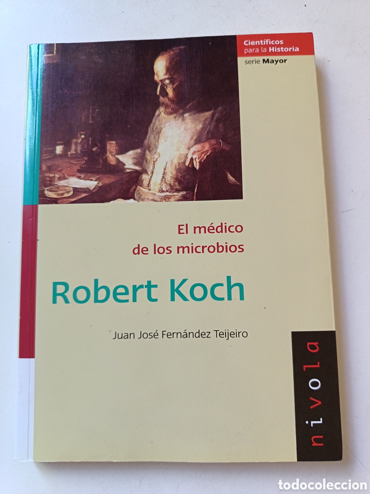 Libros de segunda mano: El medico de los microbios Robert Koch, Juan Jos&eacute; Fern&aacute;ndez Teijeiro, Nivola