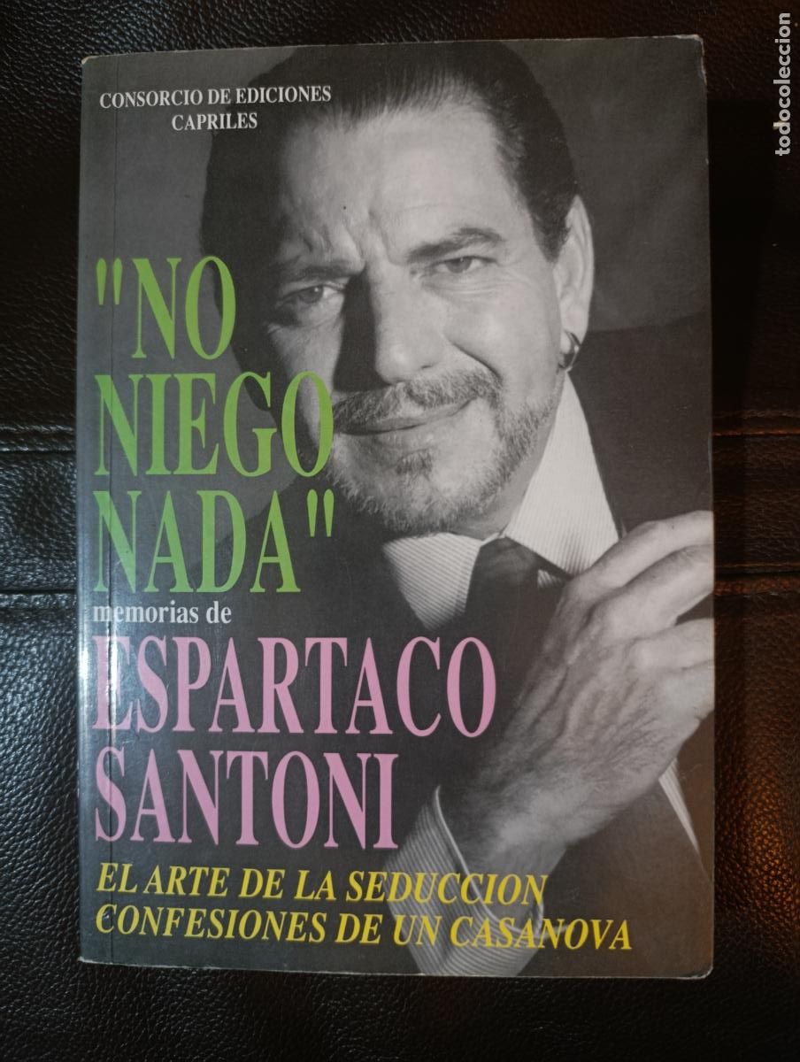 Libros de segunda mano: NO NIEGO NADA MEMORIAS DE ESPARTACO SANTONI