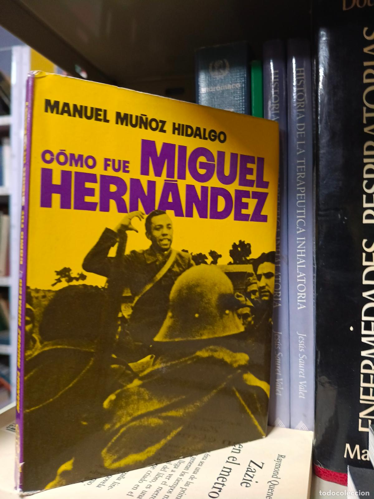 Libros de segunda mano: C&Oacute;MO FUE MIGUEL HERN&Aacute;NDEZ - MANUEL MU&Ntilde;OZ HIDALGO - EDITORIAL PLANETA 1975