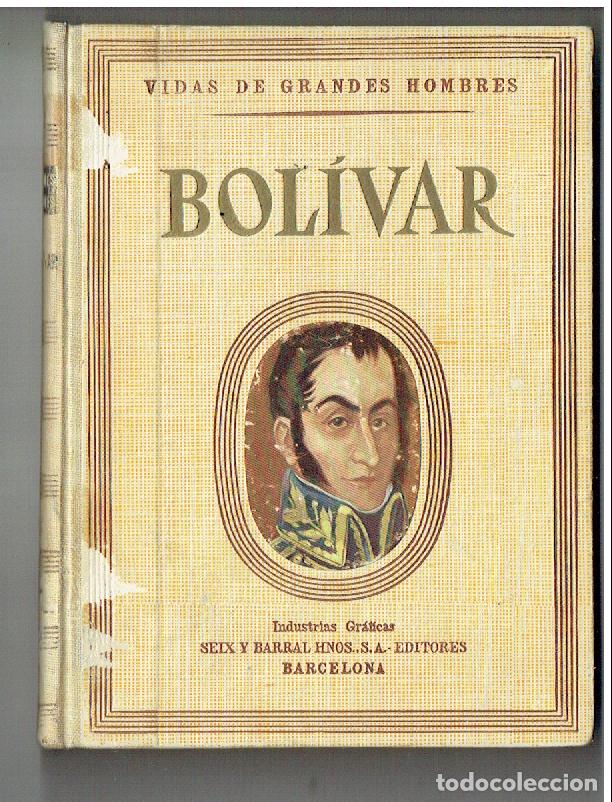 Libros de segunda mano: BOL&Iacute;VAR. VIDAS DE GRANDES HOMBRES, SEIX BARRAL. BARCELONA, 1954. (ST/SL5.1)