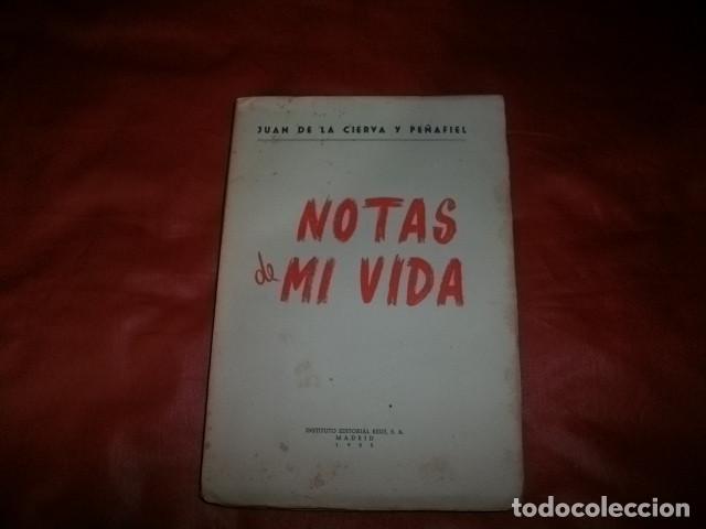 Libros de segunda mano: NOTAS DE MI VIDA - JUAN DE LA CIERVA Y PE&Ntilde;AFIEL (INTONSO)