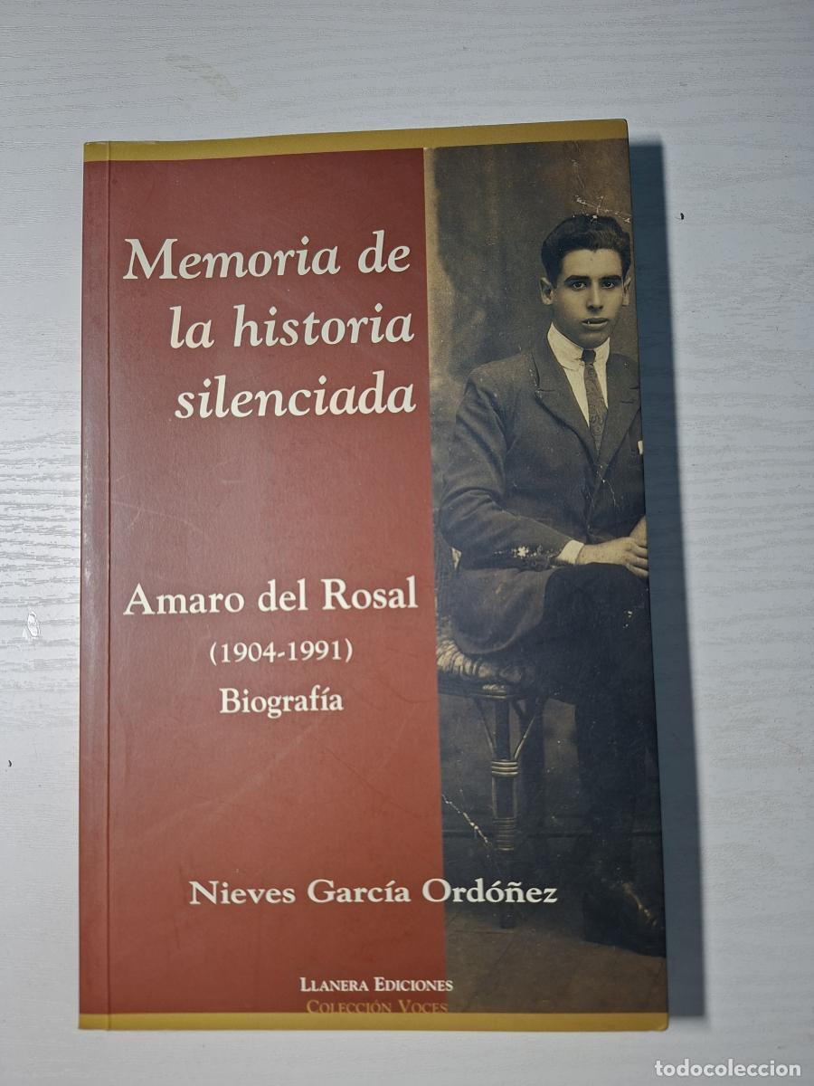 Libros de segunda mano: Memoria de la historia silenciada: Amaro del Rosal (1904-1991). Biograf&iacute;a - Garc&iacute;a Ord&oacute;&ntilde;ez, Nieves