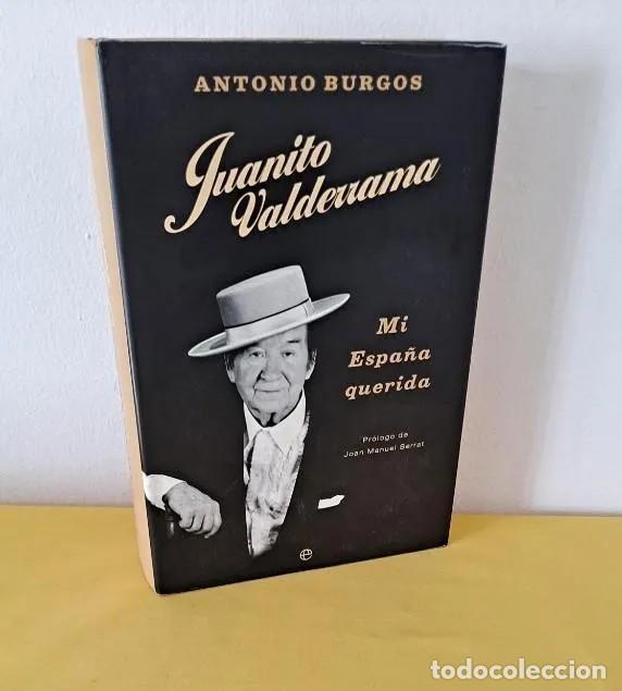 Gebrauchte B&uuml;cher: ANTONIO BURGOS - JUANITO VALDERRAMA, MI ESPA&Ntilde;A QUERIDA - ESFERA DE LOS LIBROS 2002