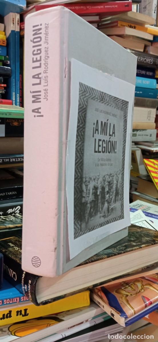 Libros de segunda mano: ! A MI LA LEGION ! JOSE LUIS RODIGUEZ JIMENEZ ( de millan astray a las misiones paz ) plaza