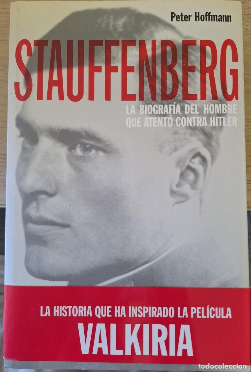 Libros de segunda mano: STAUFFENBERG. LA BIOGRAFIA DEL HOMBRE QUE ATENTO CONTRA HITLER. - HOFFMANN, Peter.