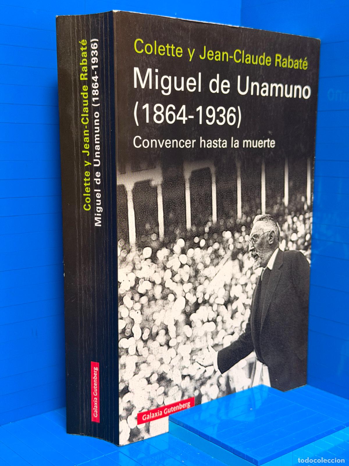 Libros de segunda mano: MIGUEL DE UNAMUNO (1864-1936) - CONVENCER HASTA LA MUERTE &ndash; ED. GALAXIA GUTENBERG &ndash; 2019