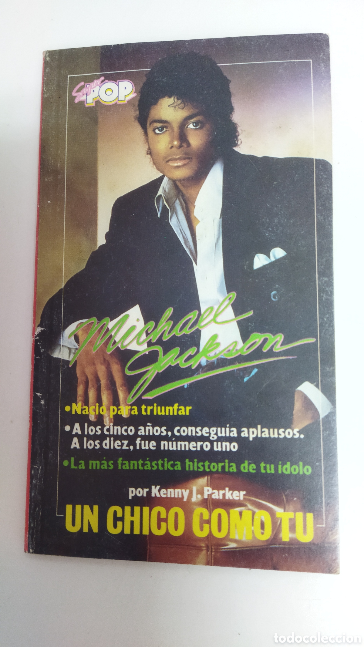 Libros de segunda mano: MICHAEL JACKSON, UN CHICO CON T&Uacute; DE KENNY J. PARKER. SUPER POP 1984.