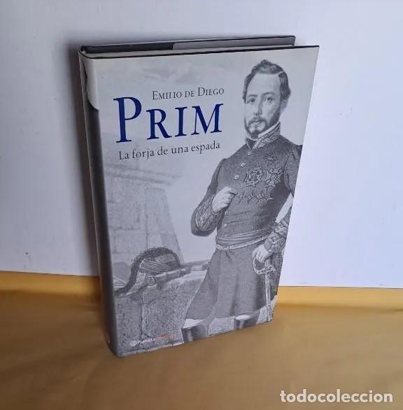 Livros em segunda m&atilde;o: EMILIO DE DIEGO - PRIM, LA FORJA DE UNA ESPADA - PLANETA 2003