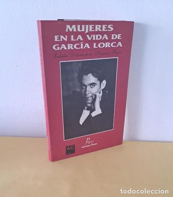 Gebrauchte B&uuml;cher: EULALIA DOLORES DE LA HIGUERA ROJAS - MUJERES EN LA VIDA DE GARC&Iacute;A LORCA - EDICIONES OSUNA 1998