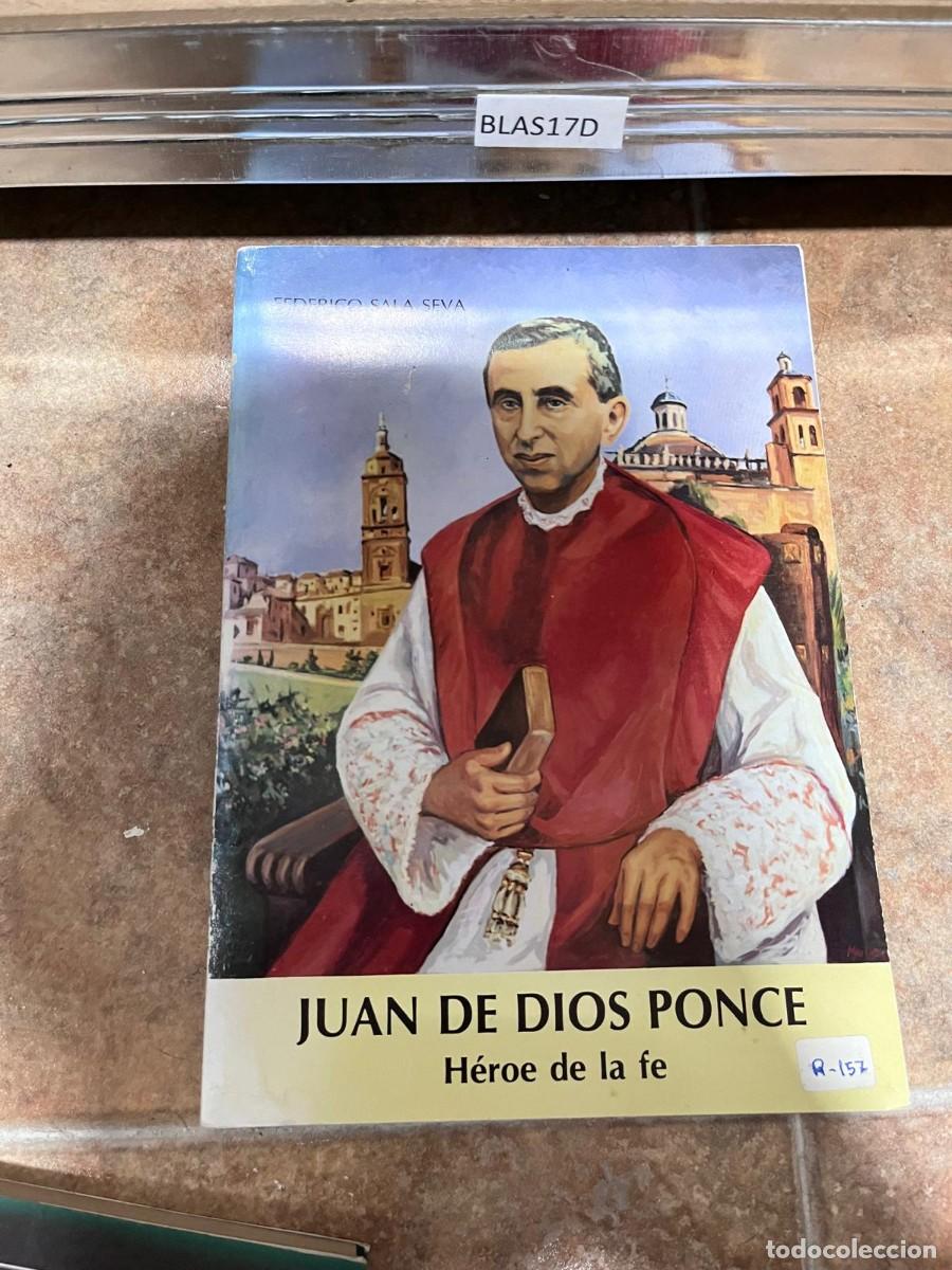 Libros de segunda mano: BLAS17D JUAN DE DIOS PONCE- HEROE DE LA FE---FEDERICO SALAS SEVA