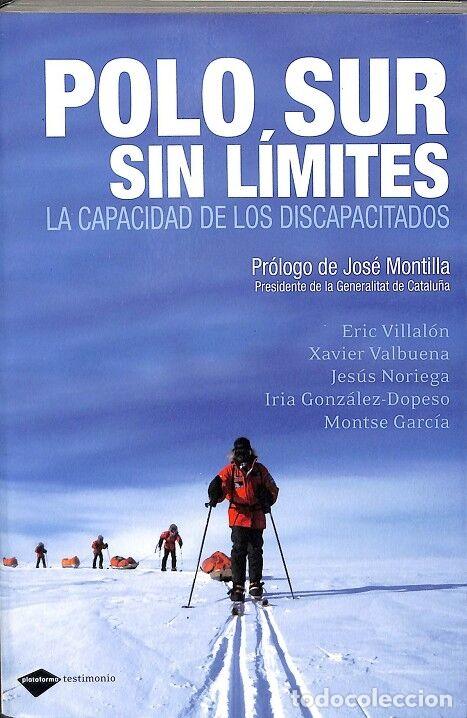 Libros de segunda mano: POLO SUR SIN L&Iacute;MITES - VILLAL&Oacute;N, ERIC et al. - PLATAFORMA NARRATIVA - 2009 - TESTIMONIO