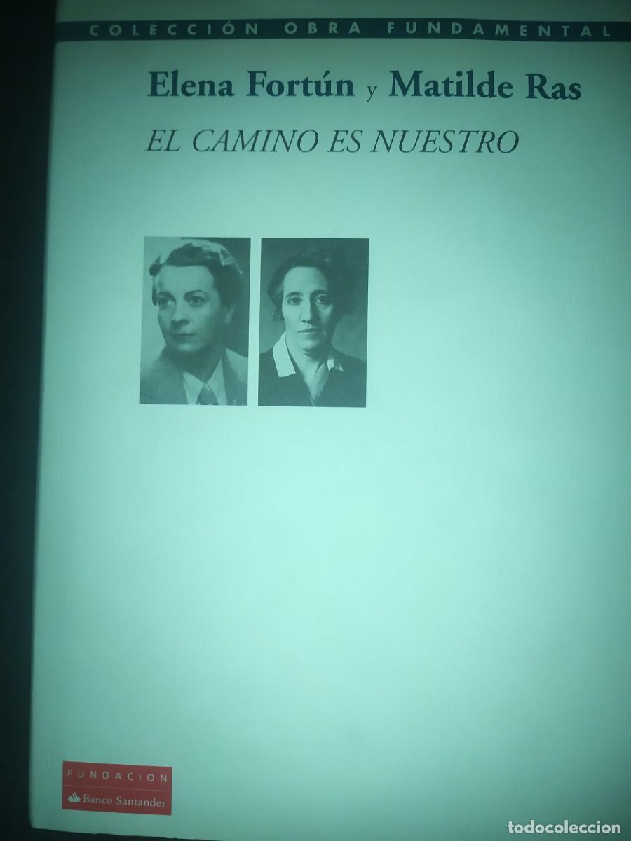 Libros de segunda mano: EL CAMINO ES NUESTRO - ELENA FORTUN Y MATILDE RAS