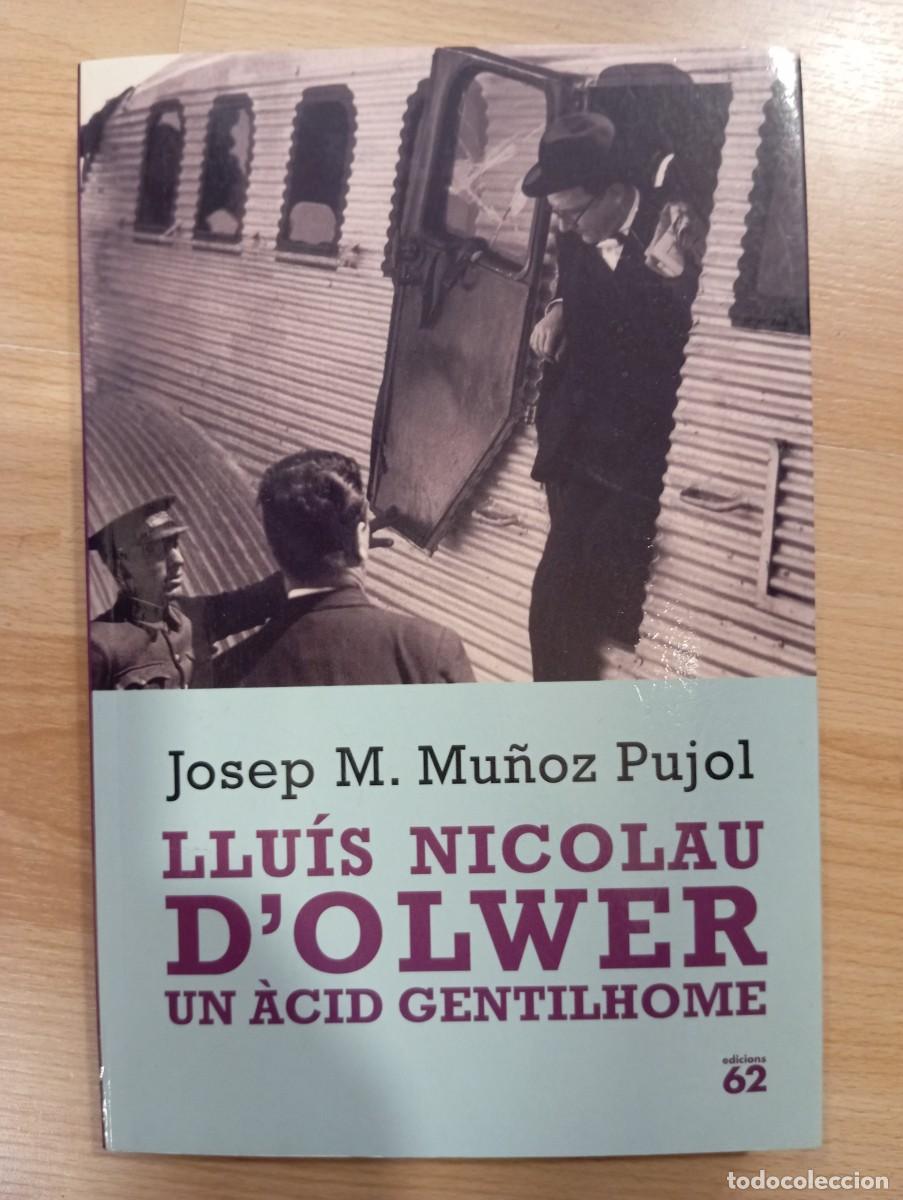 Libros de segunda mano: 'Llu&iacute;s Nicolau d'Olwer. Un &agrave;cid gentilhome'. Josep M. Mu&ntilde;oz Pujol.
