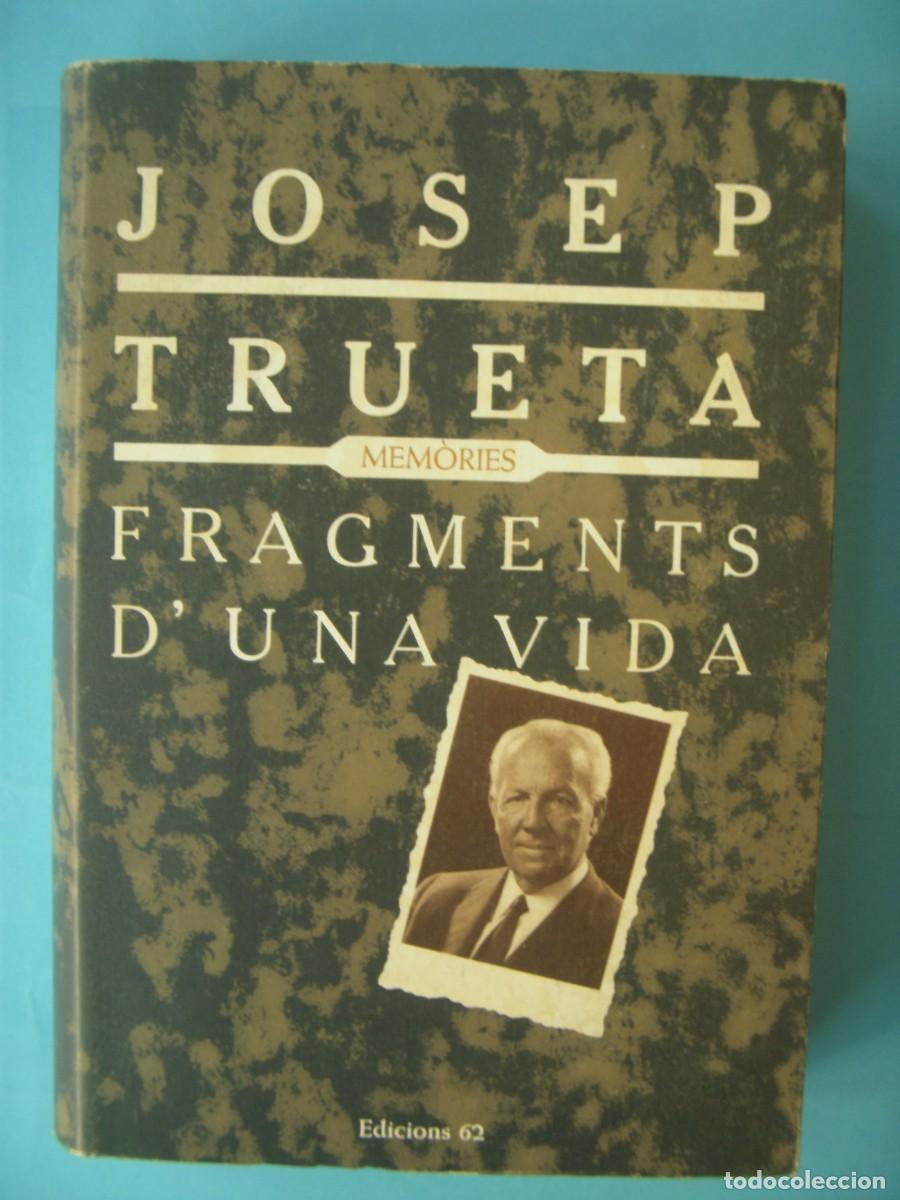 Libros de segunda mano: FRAGMENTS D'UNA VIDA - JOSEP TRUETA - EDICIONS 62, 1980 (EN CATALA, TAPA DURA, BON ESTAT)