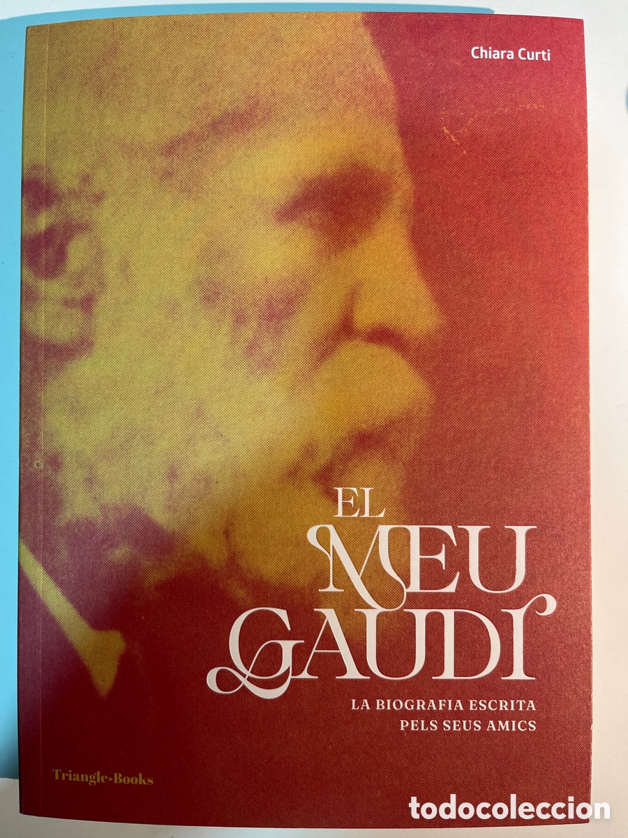 Libros de segunda mano: LLIBRE. El meu Gaud&iacute;. La biografia escrita pels seus amics. Chiara Curti. 2025