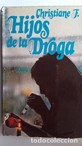 Libros de segunda mano: Hijos de la Droga - CHRISTIANE F.
