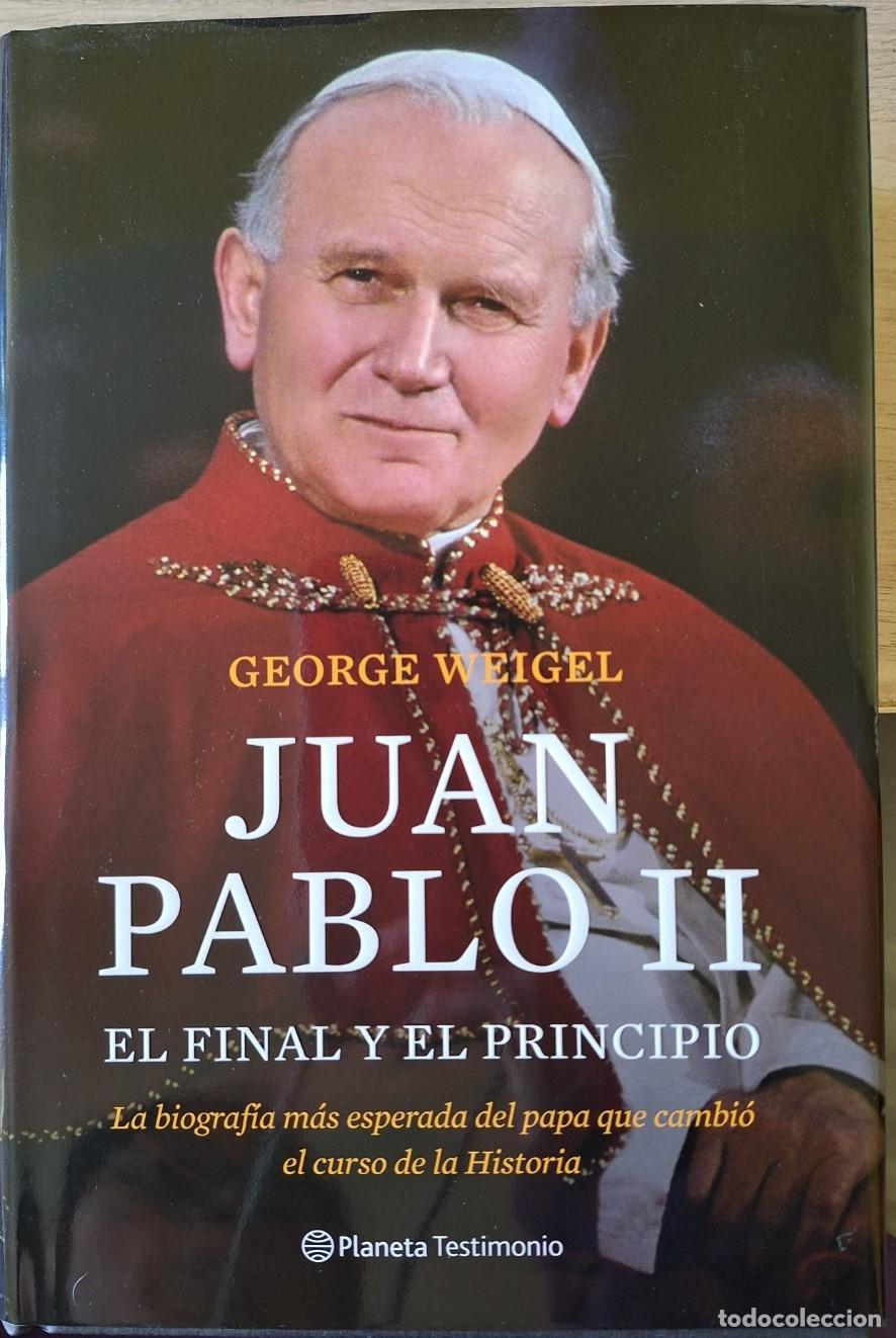 Libros de segunda mano: JUAN PABLO II. EL FINAL Y EL PRINCIPIO. - WEIGEL, George.