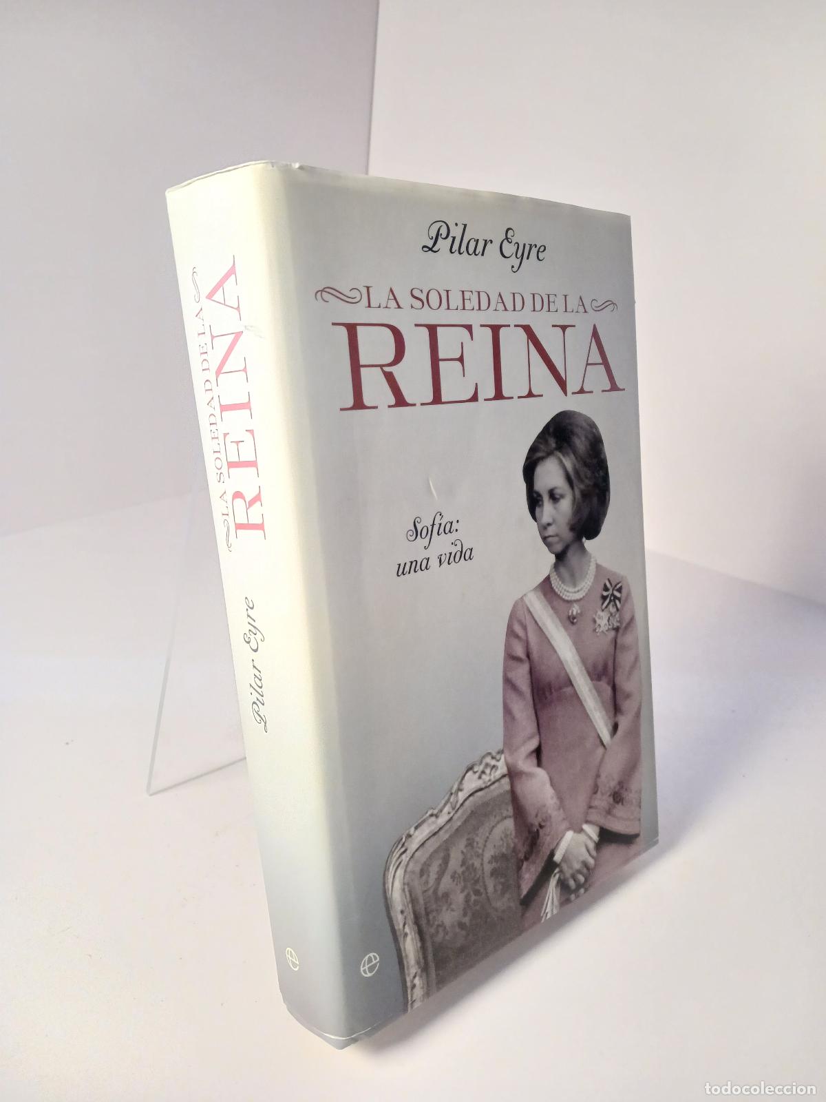 Libros de segunda mano: La soledad de la reina Sof&iacute;a : una vida - Pilar Eyre