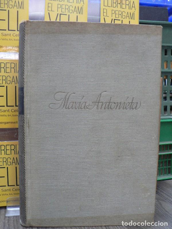 Libros de segunda mano: Mar&iacute;a Antonieta - Stefan Zweig - Editorial Juventud - 1949, 6&ordf; ed. - Trad. Ramon M. Tenreiro