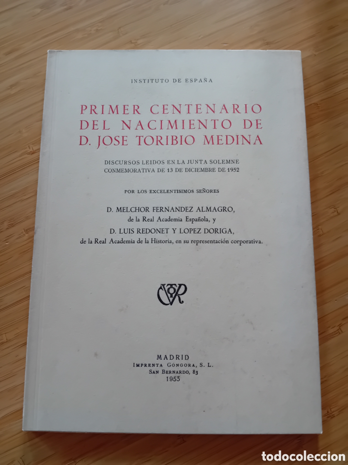 Libros de segunda mano: Primer centenario del nacimiento de Toribio Medina - Fernandez Almagro y Redonet (1953)