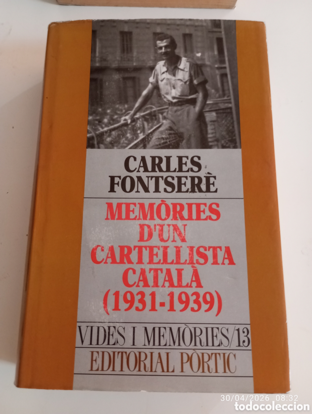 Libros de segunda mano: Carles Fontser&egrave; . Mem&ograve;ries d&acute;un cartellista catal&aacute; .1931-1939. Ed Portic . Dedicat pel autor .