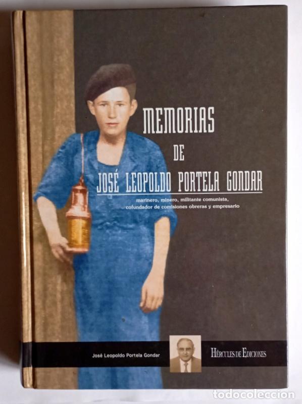 Libros de segunda mano: MEMORIAS DE JOSE LEOPOLDO PORTELA GONDAR - MINERO, MILITANTE COMUNISTA, COFUNDADOR DE CC. OO.