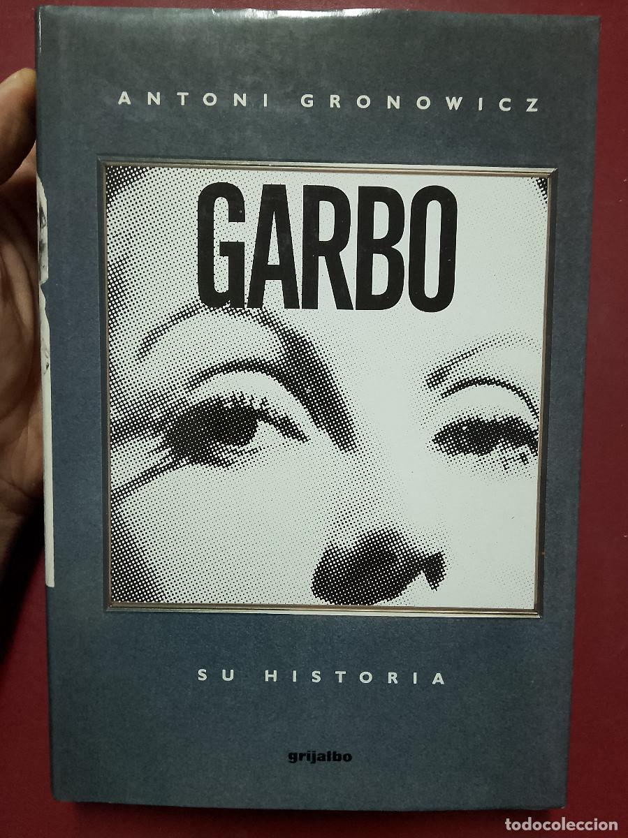 Libros de segunda mano: Antoni Gronowicz: Garbo. Su historia (Ediciones Grijalbo. 1990)