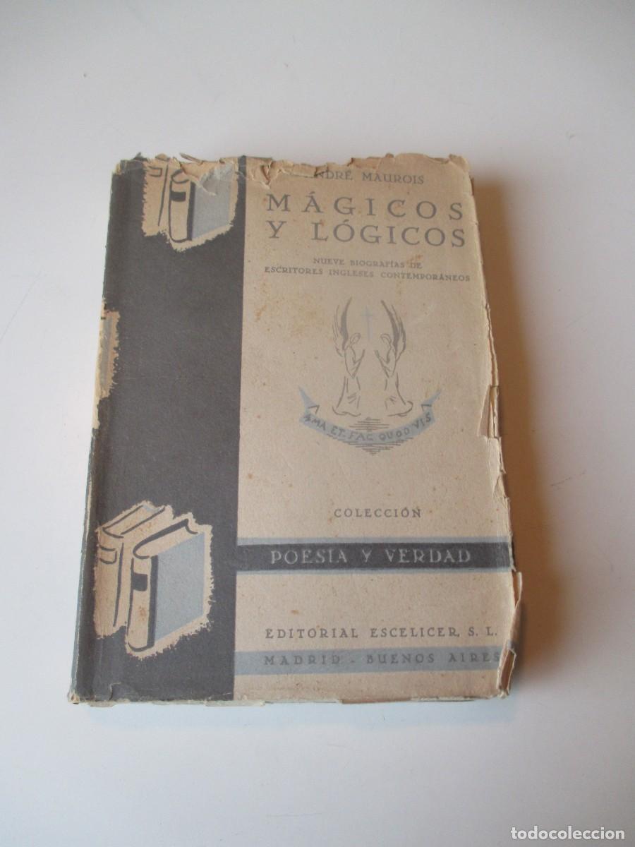 Libros de segunda mano: ANDR&Eacute; MAUROIS M&aacute;gicos y l&oacute;gicos (9 biograf&iacute;as de escritores ingleses contempor&aacute;neos) W39850