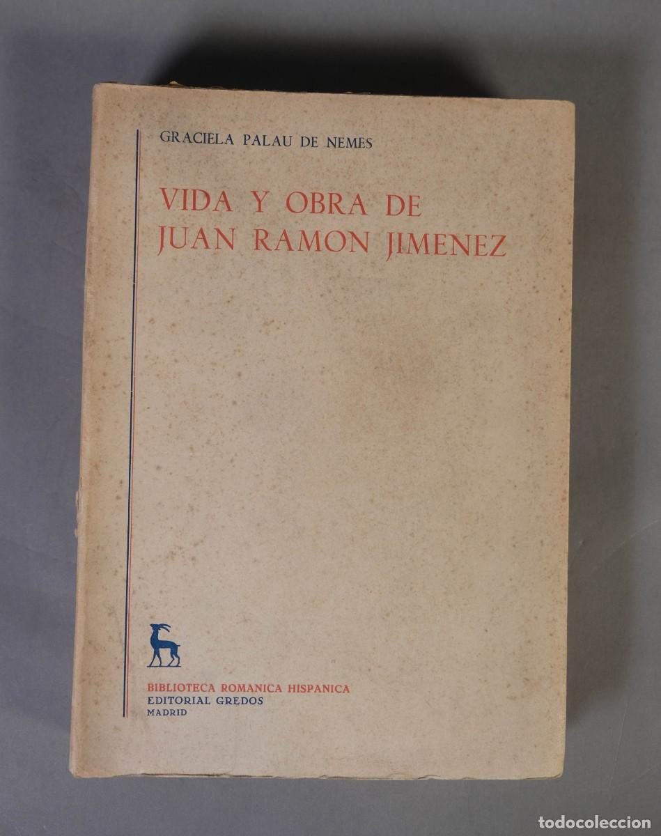 Libros de segunda mano: VIDA Y OBRA DE JUAN RAMON JIMENEZ - GARCIELA PALAU DE NEMES - EDITORIAL GREDOS, 1957