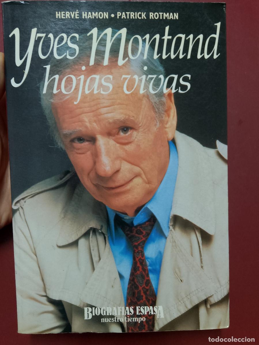 Libros de segunda mano: Herv&eacute; Hamon y Patrick Rotman: Yves Montand. Hojas vivas (Espasa-Calpe. 1992)