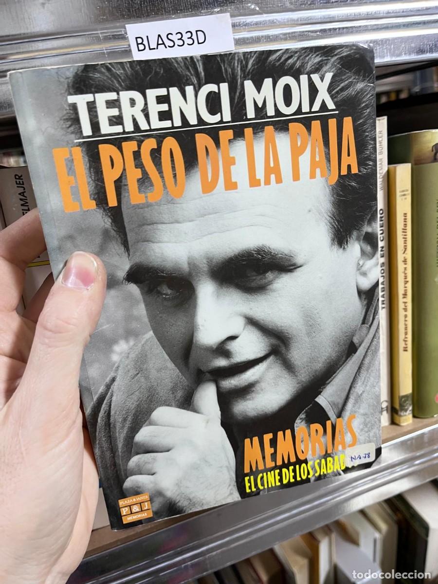 Libros de segunda mano: BLAS33D TERENCI MOIX EL PESO DE LA PAJA MEMORIAS, EL CINE DE LOS SABADOS
