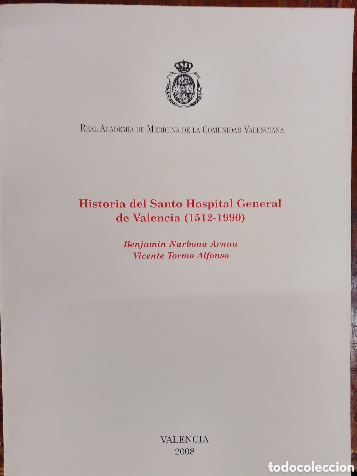 Libros de segunda mano: HISTORIA DEL SANTO HOSPITAL GENERAL DE VALENCIA. NARBONA ARNAU, BENJAMIN. 2008