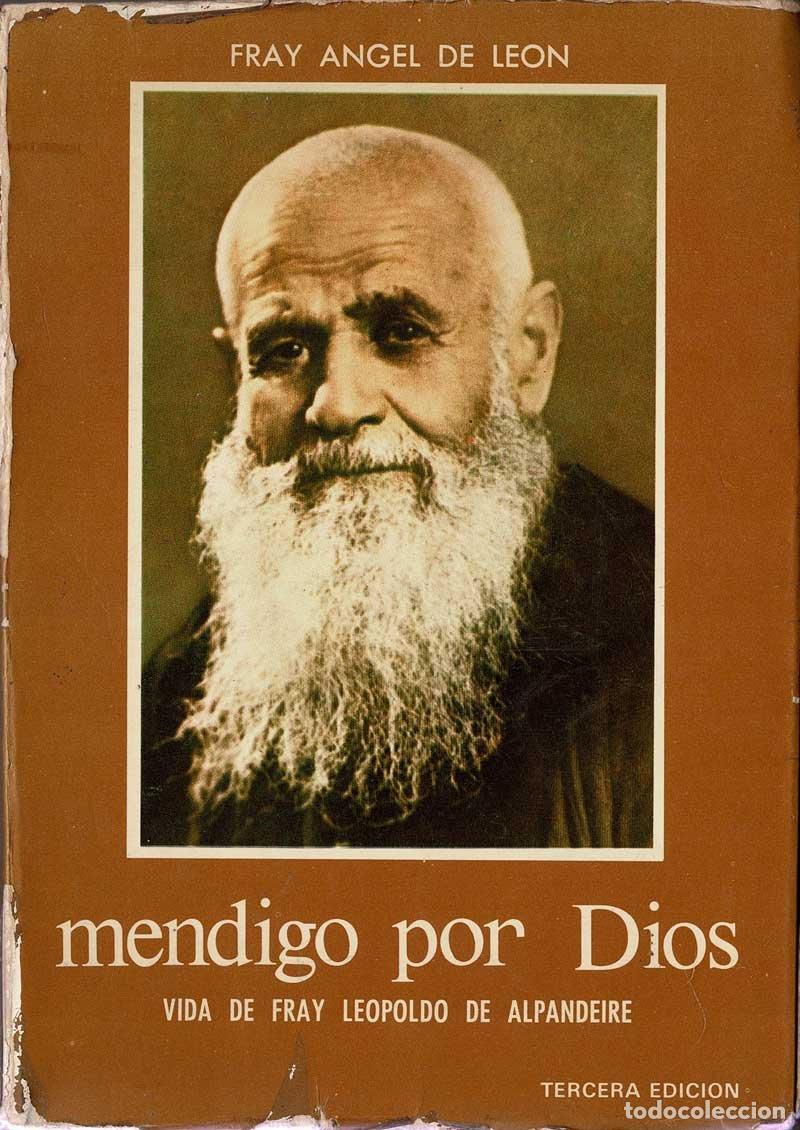 Libros de segunda mano: Mendigo por Dios. Vida de Fray Leopoldo de Alpandeire - &Aacute;ngel de Le&oacute;n
