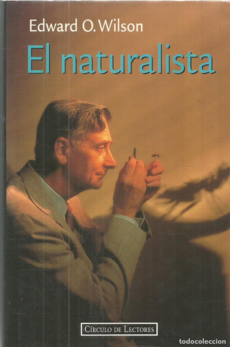 Libros de segunda mano: EDWARD O. WILSON. EL NATURALISTA. CIRCULO DE LECTORES
