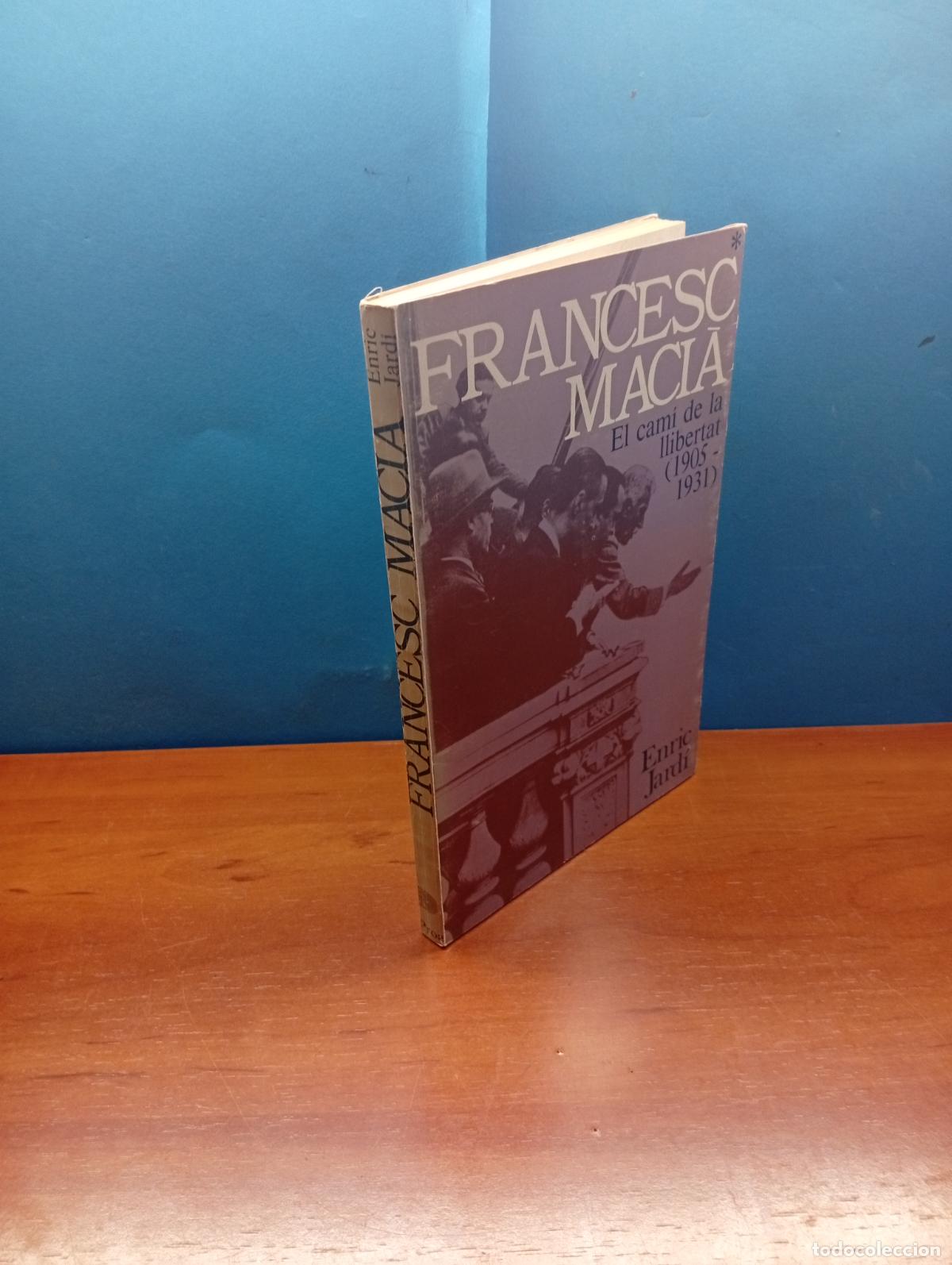 Libros de segunda mano: FRANCESC MACIA, El cami de la llibertat (1905-1931).- ENRIC JARD&Iacute;