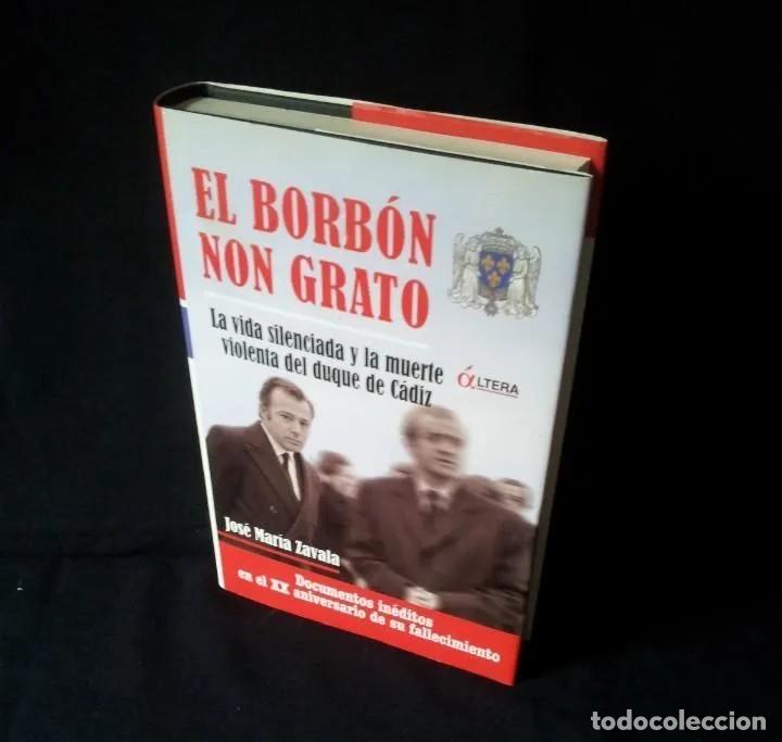 Libros de segunda mano: JOSE MARIA ZAVALA - EL BORBON NON GRATO, LA VIDA SILENCIADA Y LA MUERTE VIOLENTA DEL DUQUE DE CADIZ