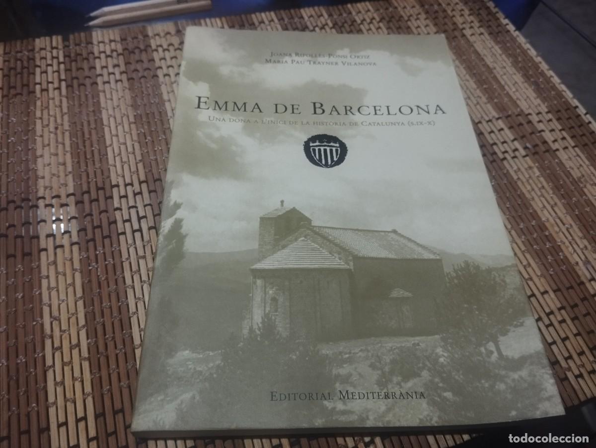 Libros de segunda mano: EMMA DE BARCELONA, UNA DONA A L'INICI DE LA HISTORIA DE CATALUNYA S. IX - X DEDICAT PER L'AUTORA