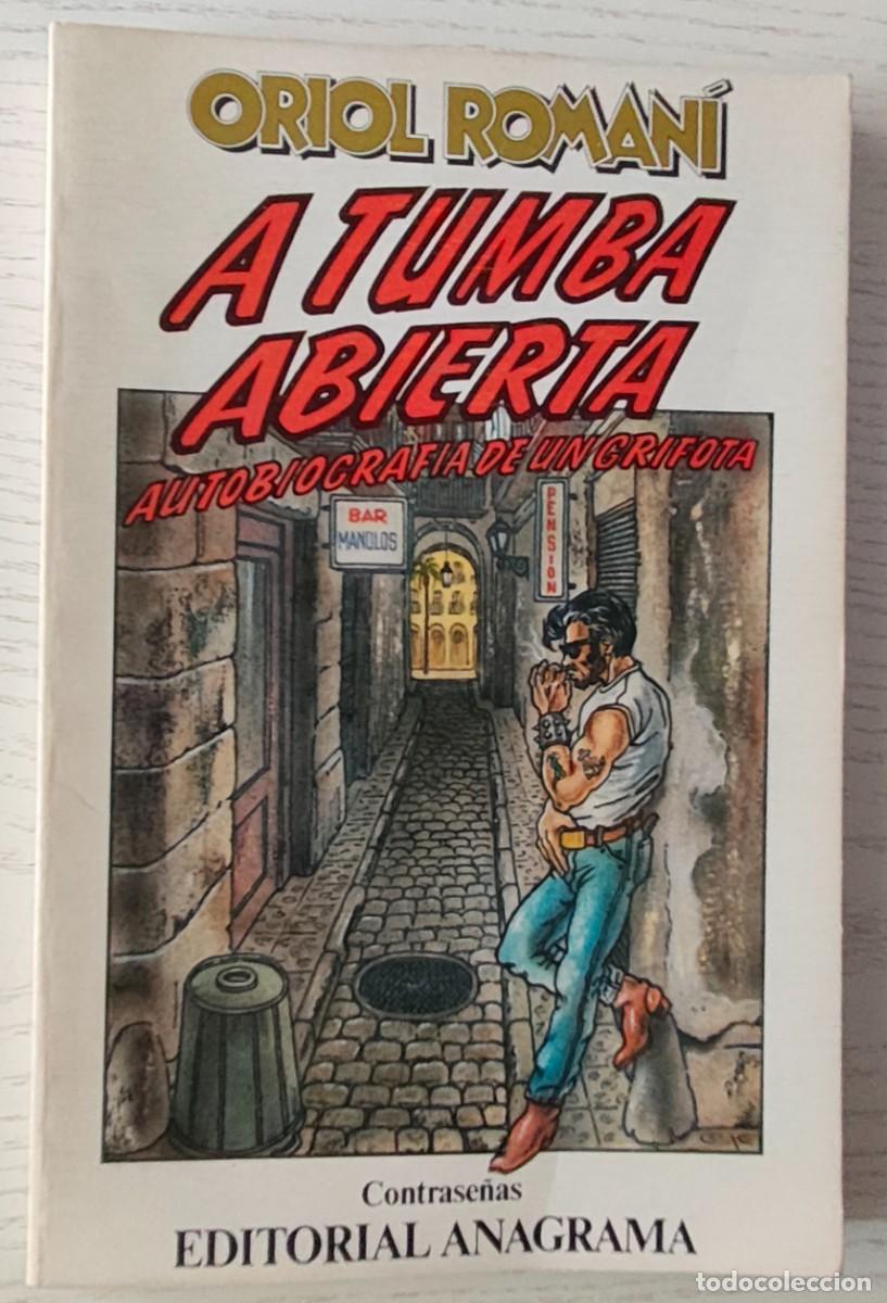 Libros de segunda mano: A TUMBA ABIERTA: AUTOBIOGRAF&Iacute;A DE UN GRIFOTA POR ORIOL ROMAN&Iacute; &middot; EDITORIAL ANAGRAMA, 1983