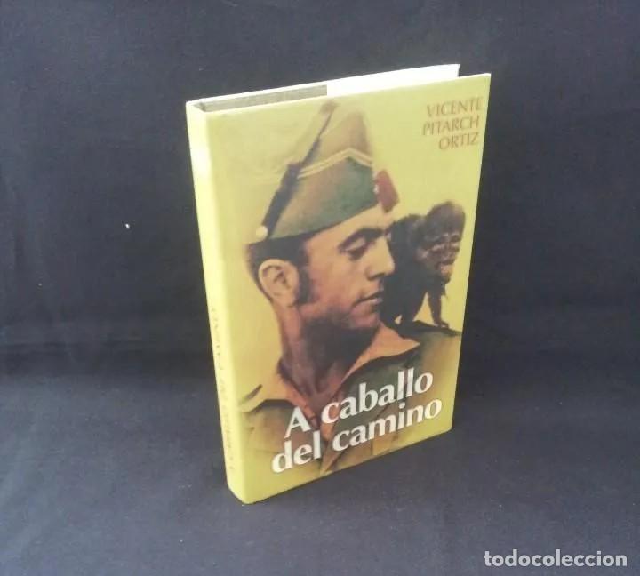 Libri di seconda mano: VICENTE PITARCH ORTIZ - A CABALLO DEL CAMINO - EDICIONES SIMANCAS 2007