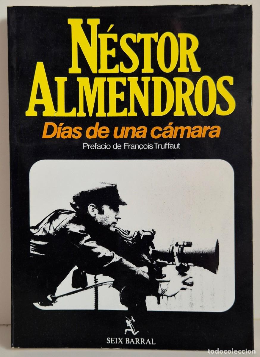 Libros de segunda mano: D&iacute;as de una c&aacute;mara - N&eacute;stor Almendros (Seix Barral, 1982) Primera edici&oacute;n