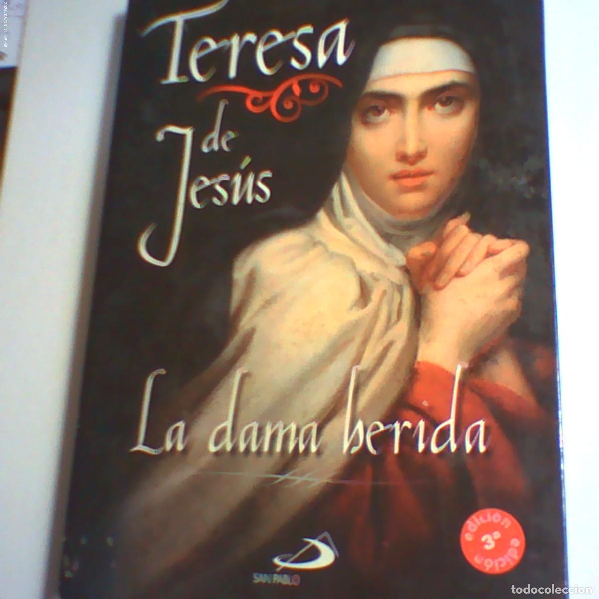 Libros de segunda mano: teresa de jes&uacute;s. la dama herida. irene guerrero. san pablo 2014. r&uacute;stica 322 p&aacute;g (buen estado)