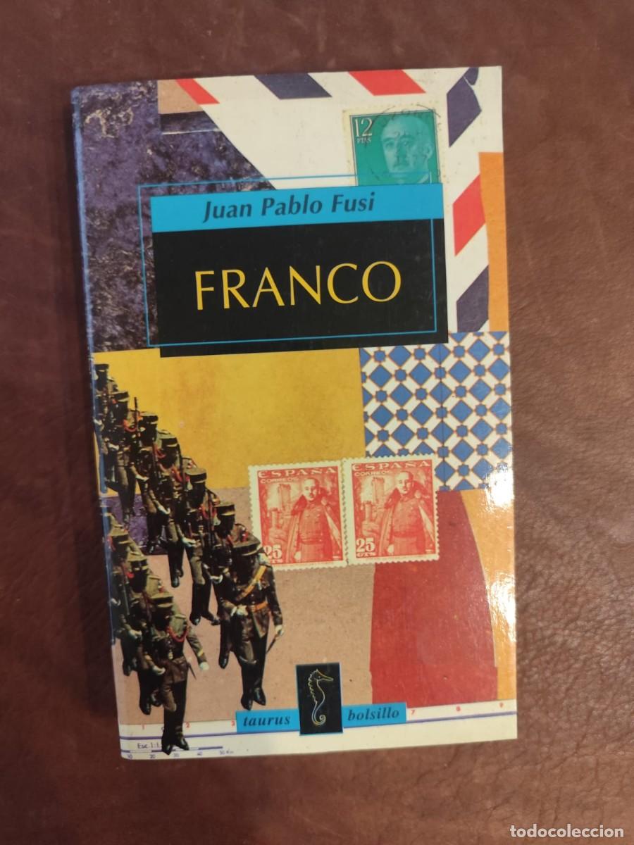 Libros de segunda mano: Juan Pablo Fusi. FRANCO. AUTORITARISMO Y PODER PERSONAL.