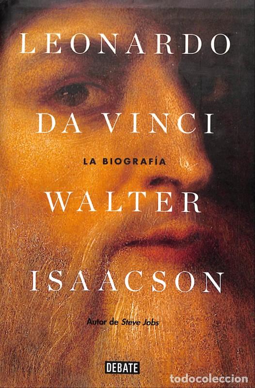 Libros de segunda mano: Leonardo Da Vinci. La Biograf&iacute;a - Walter Isaacson - Debate - Barcelona 2018, 1&ordf; ed. - Biograf&iacute;as