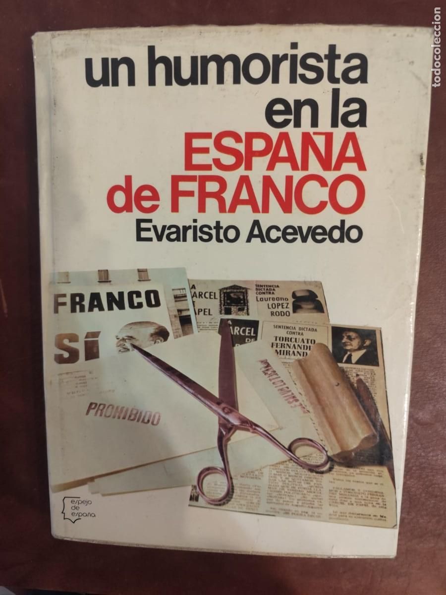 Livros em segunda m&atilde;o: Evaristo Acevedo. UN HUMORISTA EN LA ESPA&Ntilde;A DE FRANCO. 1951-1975. Espejo de Espa&ntilde;a.