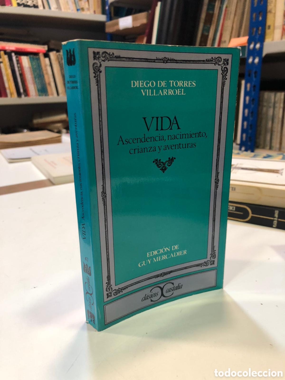 Second hand books: Vida. Ascendencia, nacimiento, crianza y aventuras - Diego de Torres Villarroel