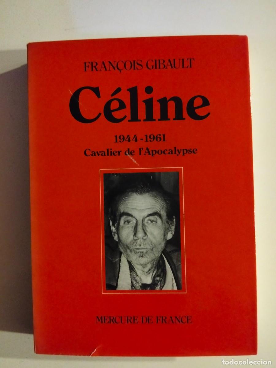 Libros de segunda mano: C&eacute;line. 1944-1961. Cavalier de l'Apocalypse [Fran&ccedil;ois Gibault]