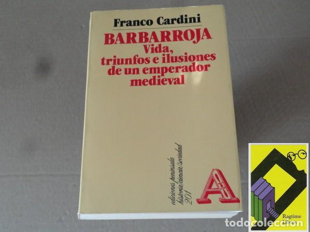 Libros de segunda mano: CARDINI, Franco: Barbarroja. Vida,triunfos e ilusiones de un emperador medieval (Trad:Laura Silvani)