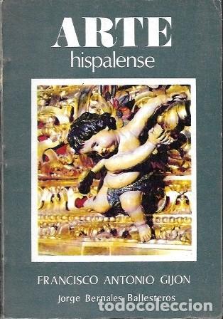 Libros de segunda mano: ARTE HISPALENSE - FRANCISCO ANTONIO GIJON POR JORGE BERNALES BALLESTEROS - A-LSEV-3975